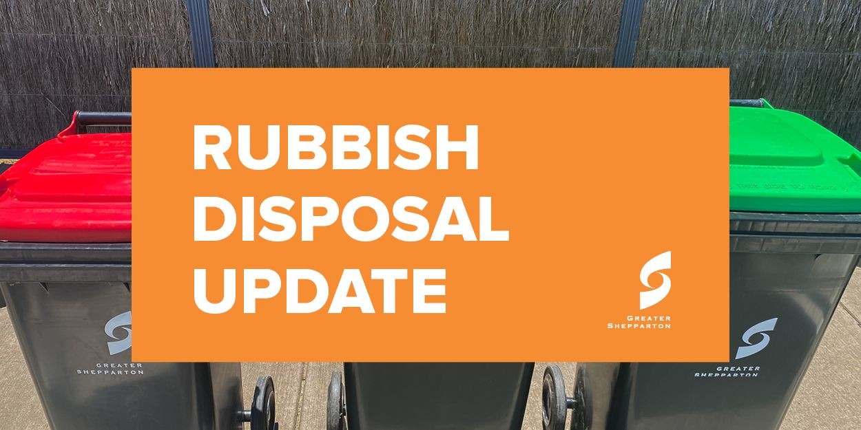 Rubbish Disposal Update 19 October 2022 Greater Shepparton City Council