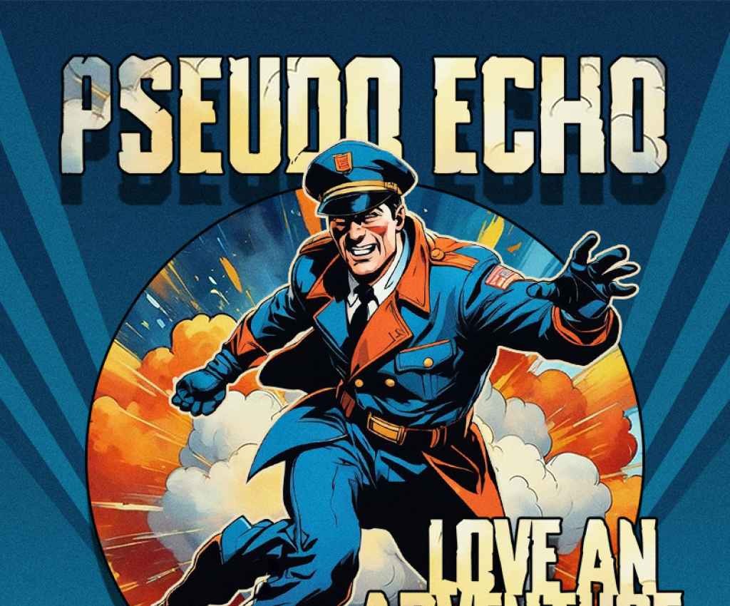 Cover image for event - The Harbour Agency presents Pseudo Echo -- Love An Adventure Tour Part 2