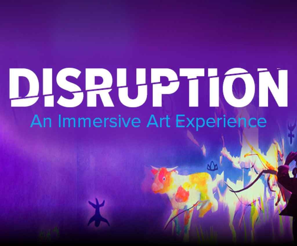 Cover image for event - Disruption: An Immersive Art Experience