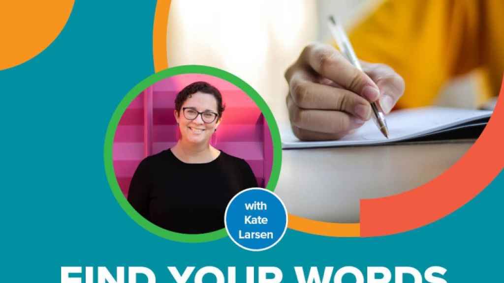 Cover image for event - FIND YOUR WORDS & WRITE ABOUT YOUR WORK -- A Writing Workshop for Creatives with Kate Larsen